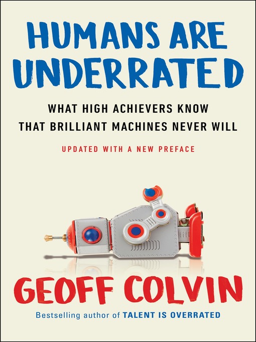 Title details for Humans Are Underrated by Geoff Colvin - Available